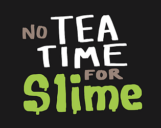 No Tea Time for Slime